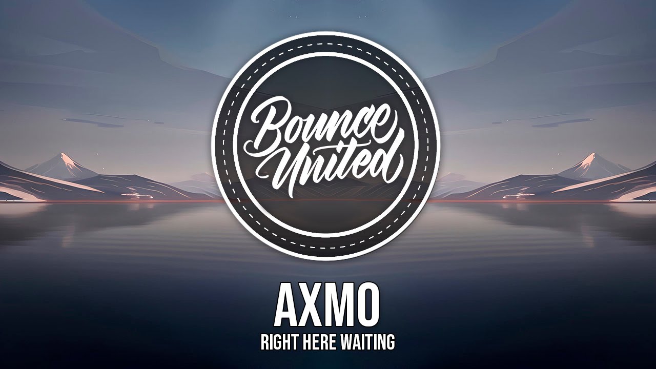 Watch AXMO - Right Here Waiting on YouTube Watch AXMO - Right Here Waiting on YouTube