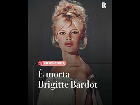 Video È morta Brigitte Bardot