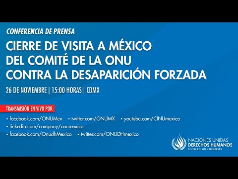 Conferencia de prensa: Cierre de visita a México del Comité de la ONU contra la Desaparición Forzada