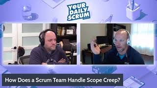YDS: How Does a Scrum Team Handle Scope Creep?