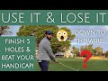 USE IT AND LOSE IT CHALLENGE // Finish 5 holes and beat your handicap!