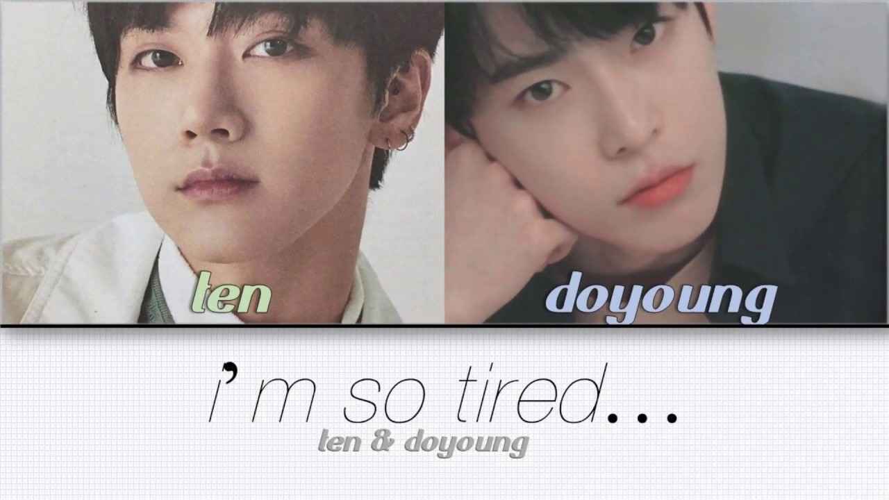 DOYOUNG & TEN 'I'M SO TIRED...' LYRICS (Color Coded Lyrics) YouTube