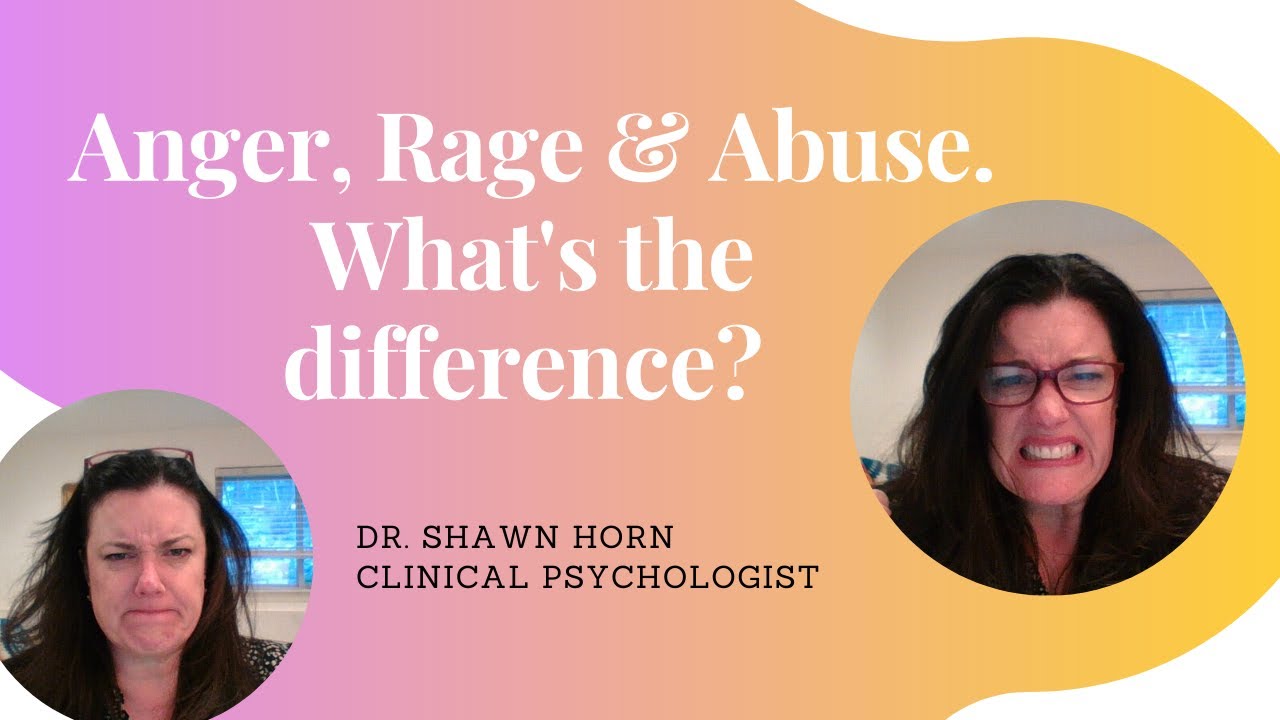 Anger, Rage & Abuse. What's the difference? Psychologist, Dr. Shawn Horn discusses