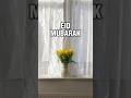 EID MUBARAK #eidmubarak #eidalfitr #eidvlog