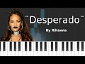 Rihanna - "Desperado" Piano Tutorial - Chords - How To Play - Cover
