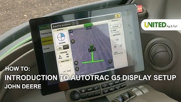 How to Introduction to AutoTrac G5 Display Setup - John Deere
