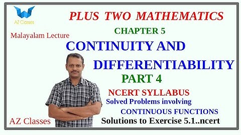 Continuity and Differentiability/Part 4/Class 12/Maths/Chapter 5/NCERT/Exercise 5.1 solun/malayalam