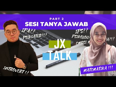 Menjawab 5 Pertanyaan Paling Sering Ditanyakan Seputar Psikologi (Part 2) - #JXTalk