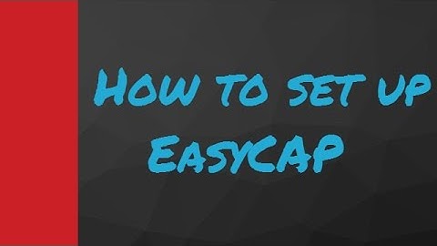 How to set up an EasyCAP