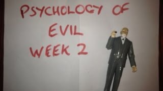 Psychology of Evil Week 2