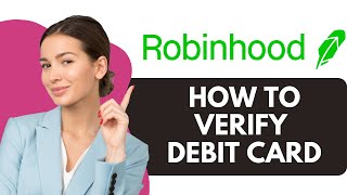 How To Verify Your Debit Card On Robinhood (2025)