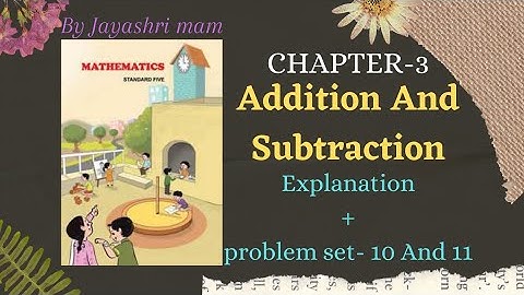 Addition And Subtraction//Chapter-3//Class 5th//Explanation Problem Set - 10 And 11 By Jayashri Mam