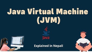 Java Virtual Machine (JVM) Explained in Nepali | Advanced Java