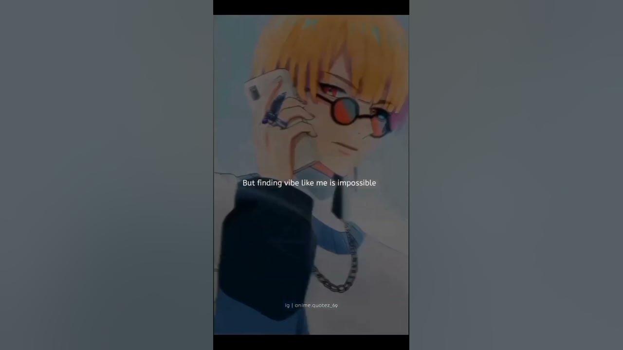 Replacing me is easy, But,.. short anime quote vibe YouTube