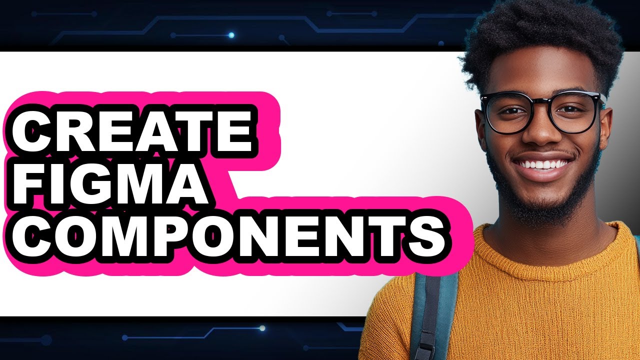 How To Create Figma Components - Step By Step - YouTube