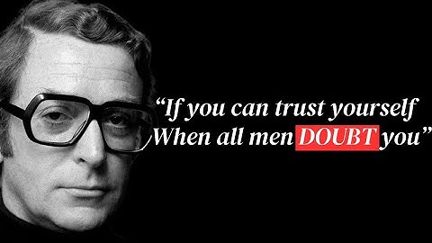 IF by Rudyard Kipling (Read by Sir Michael Caine)