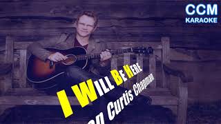 I WILL BE HERE STEVEN CURTIS CHAPMAN KARAOKE