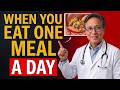 What Happens To Your Body When You Eat Once A Day (Hour By Hour)