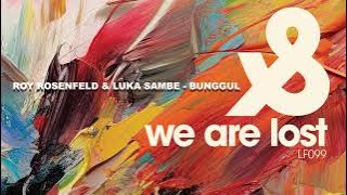 Roy Rosenfeld & Luka Sambe - Bunggul [LF099]