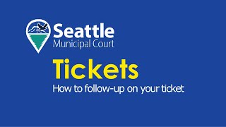 Seattle Municipal Court: How to Follow Up on your Ticket