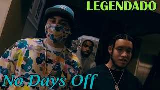 OhGeesy & AFN Peso - No Days Off (LEGENDADO)