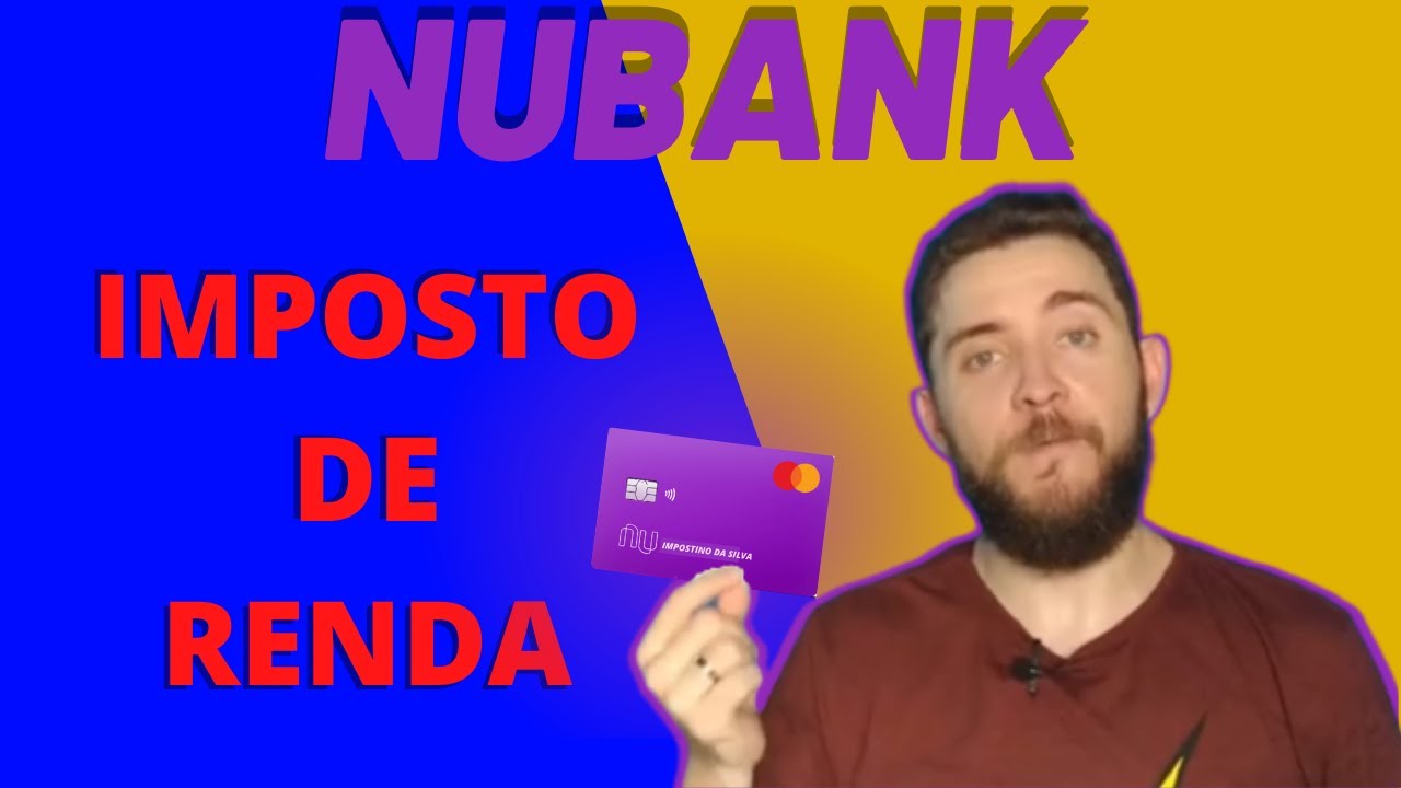 COMO DECLARAR NUBANK NO IMPOSTO DE RENDA 2021 O GUIA ABSOLUTAMENTE 