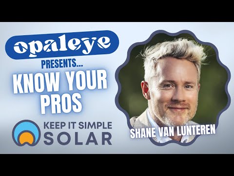Know Your Pros: Shane Van Lunteren of Keep it Simple Solar