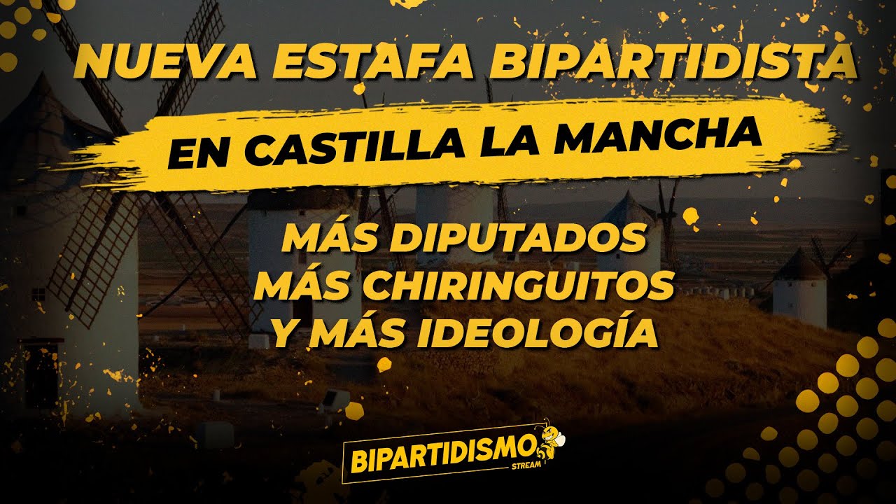 NUEVA ESTAFA BIPARTIDISTA EN CASTILLA LA MANCHA: más diputados, más ...