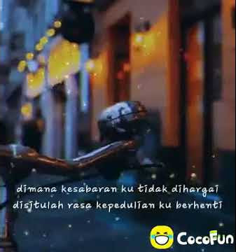 dimana kesabaran ku tidak dihargai disitulah rasa kepedulian ku berhenti  (COCOFUN WA STORY)