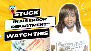 Stuck in IRS Error Department? Watch This Before You Panic!