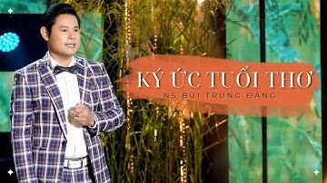 [MV OFFICIAL] KÝ ỨC TUỔI THƠ | NS BÙI TRUNG ĐẲNG