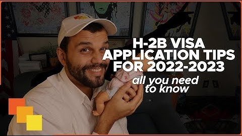 H 2B Visa Application TIPS for 2022 2023