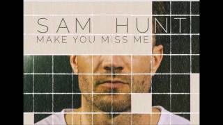Sam Hunt - Make You Miss Me (Audio)