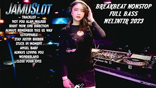 MIXTAPE BREAKBEAT FULL BASS VIRAL 2023 - DJ ALAN WALKER NOT YOU REMIX FULL BASS 2023