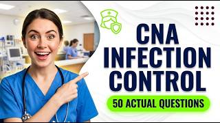 CNA Infection Control Exam Prep 2026: 25 Most Asked Practice Questions and Detailed Answers