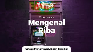 Harta Haram : Mengenal Riba (45) - Ustadz Muhammad Abduh  Tuasikal, M.Sc.