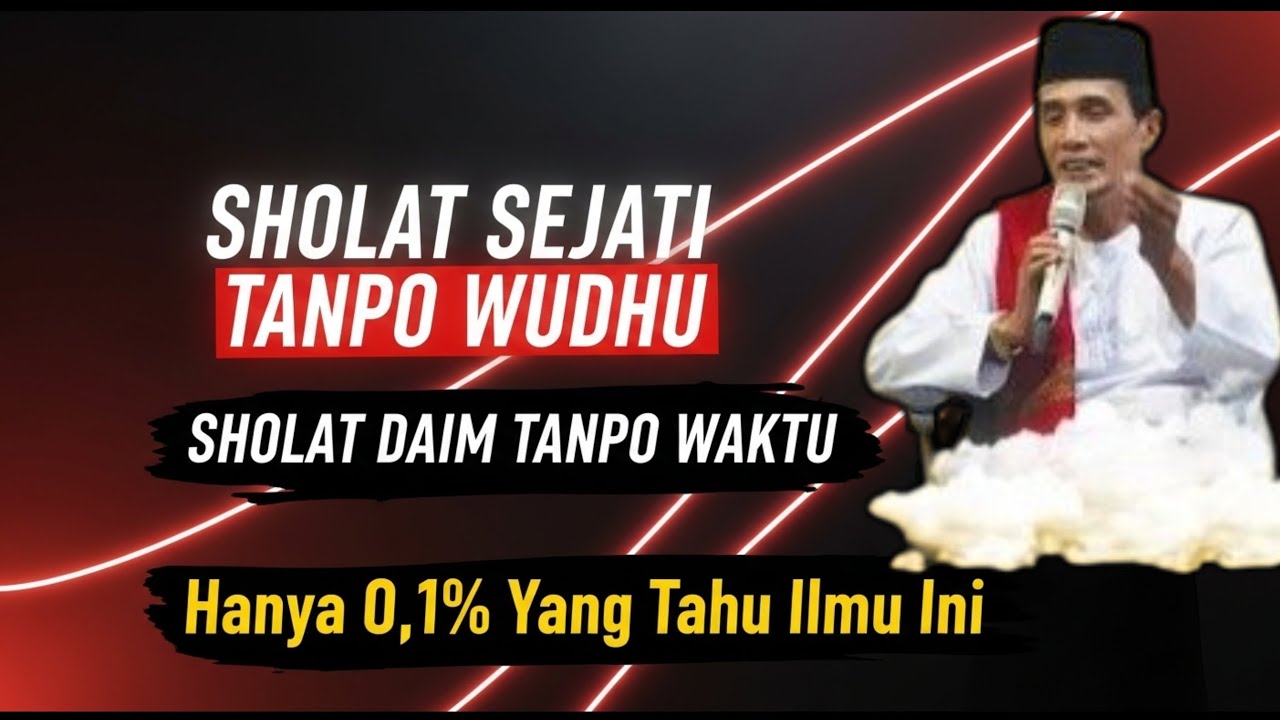 Sholat Sejati Tanpa Wudhu & Sholat Daim Tanpa Waktu – Rahasia Langka Terungkap ~ Gus son 