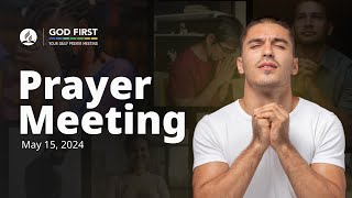 God First Your Daily Prayer Meeting - May 15, 2024