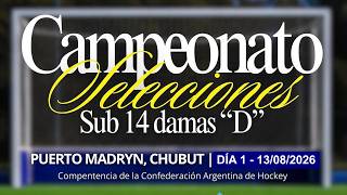 Campeonato Selecciones Sub 14 Damas 'D' Hockey - Puerto Madryn - Día 1