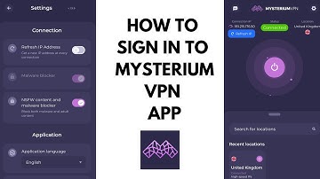 HOW TO SIGN IN TO MYSTERIUM VPN APP