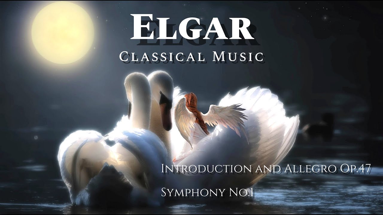 [Classical Music] Elgar – Introduction and Allegro Op.47, Symphony No.1