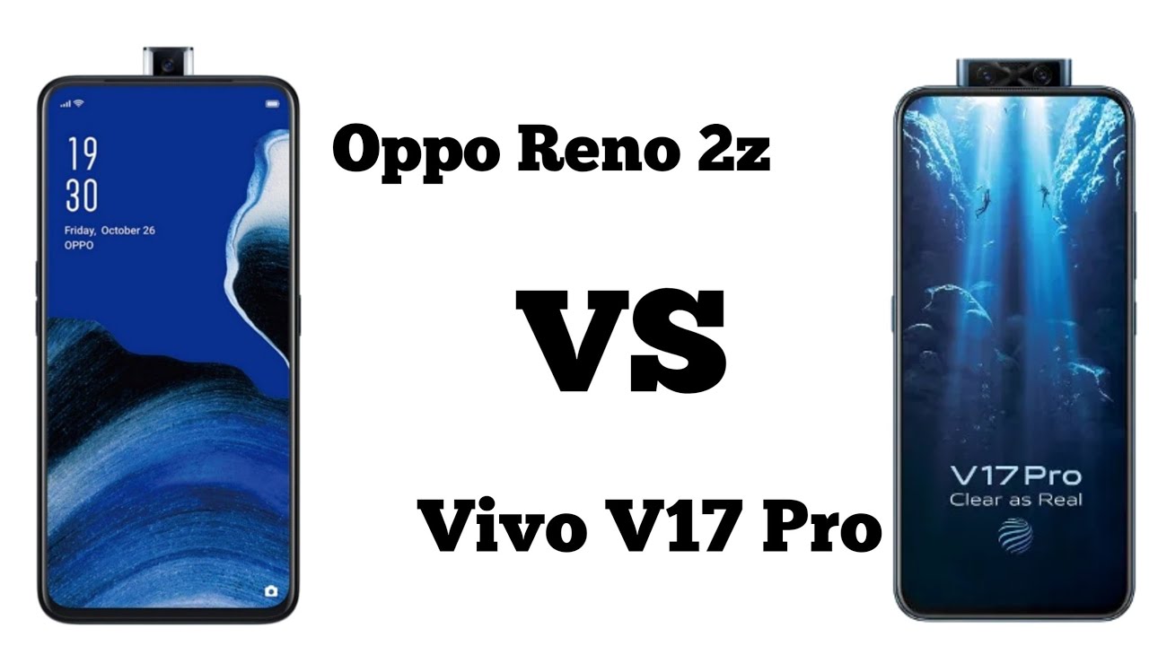 Oppo Reno 2z vs Vivo V17 Pro / Vivo V17 Pro Vs Oppo Reno 2Z Phone Full