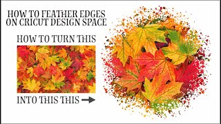 How to Feather the edges of an image in Cricut Design space for Sublimation and other Print projects screenshot 3