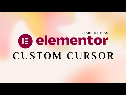 How to Create a Custom Mouse Cursor in Elementor