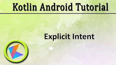 #21 Kotlin Android Tutorial | Explicit Intent