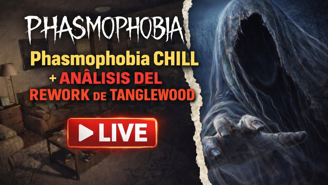 🚨 Phasmophobia CHILL + análisis del REWORK de Tanglewood - YouTube