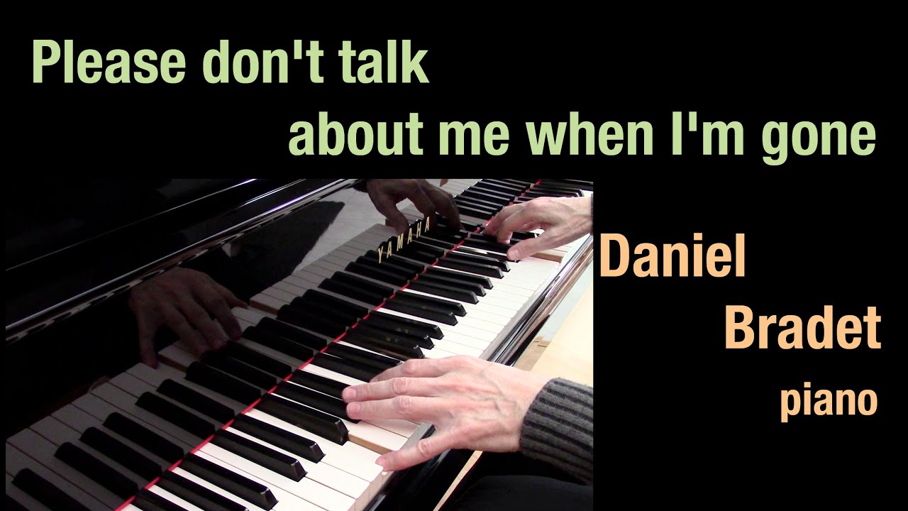 Please don't talk about me when I'm gone - Daniel Bradet piano