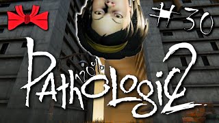 Pathologic 2 | Right When I'm Out (30) - Let's Play | 120% Difficulty