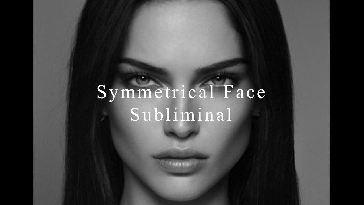 symmetrical face subliminal (POWERFUL)