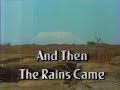 And Then The Rains Came (1985)
